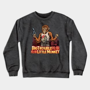 Gun Monkey Big Trouble Little Monkey Crewneck Sweatshirt